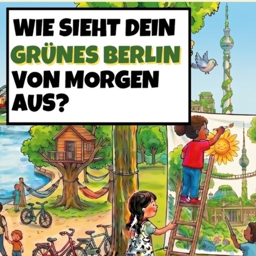 Malwettbewerb f&uuml;r Kinder: Wie sieht dein gr&uuml;nes Berlin von morgen aus? &nbsp; &nbsp;